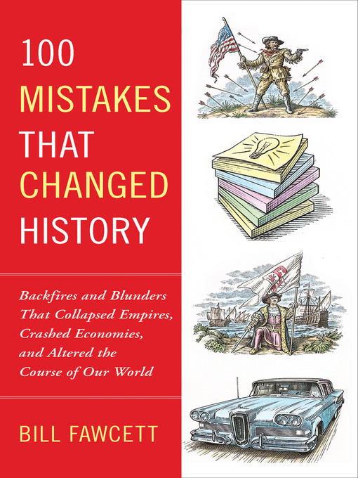 Title details for 100 Mistakes that Changed History by Bill Fawcett - Available